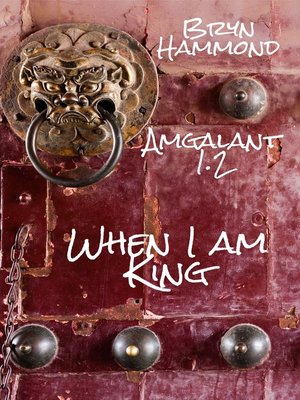 cover image of When I Am King (Amgalant 1.2)